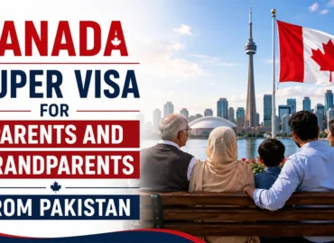 Canada Super Visa from Pakistan