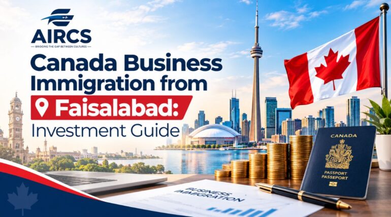Canada Business Immigration from Faisalabad Investment Guide for Entrepreneurs and Investors