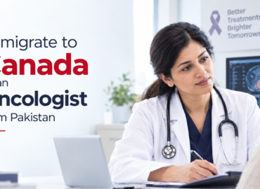 Immigrate to Canada as an oncologist from Pakistan