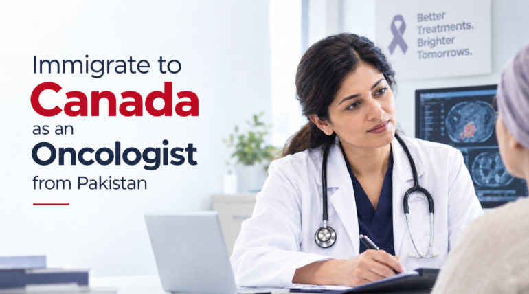 Immigrate to Canada as an oncologist from Pakistan